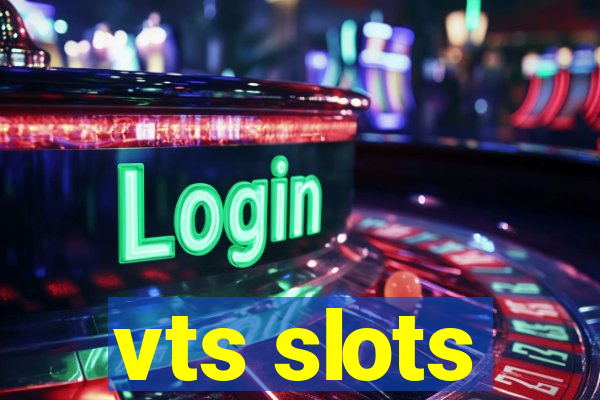 vts slots