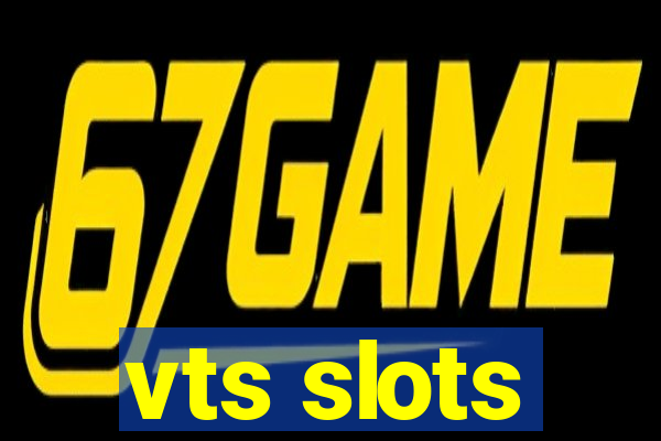 vts slots