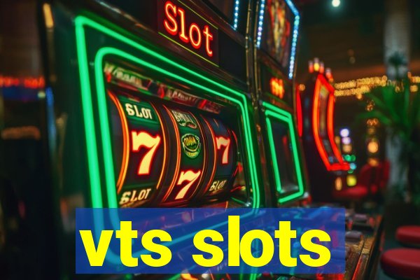 vts slots