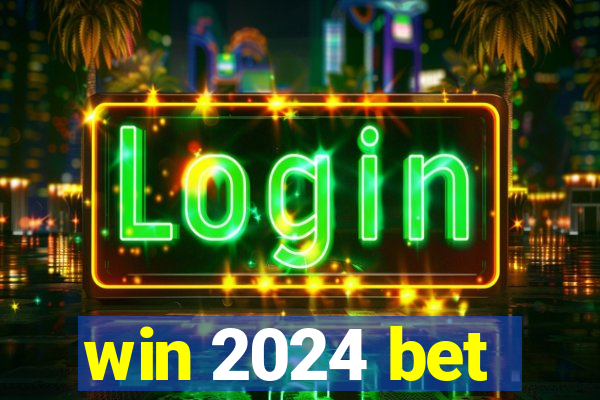 win 2024 bet