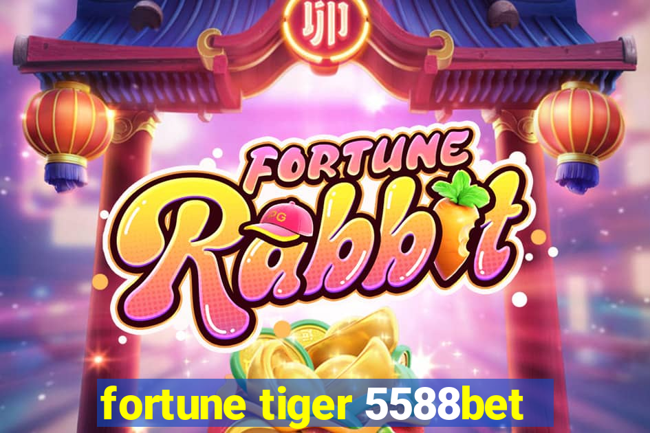 fortune tiger 5588bet