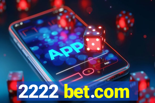 2222 bet.com