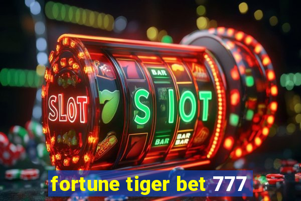 fortune tiger bet 777