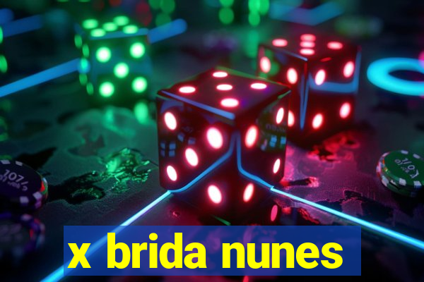 x brida nunes