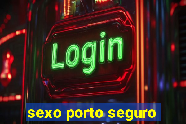 sexo porto seguro