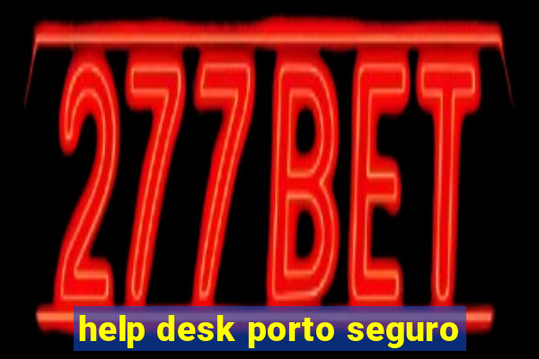 help desk porto seguro