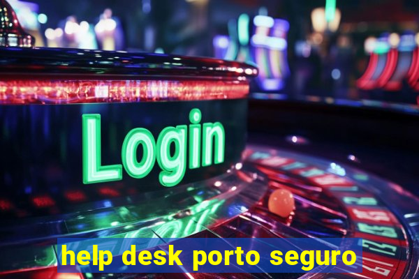 help desk porto seguro