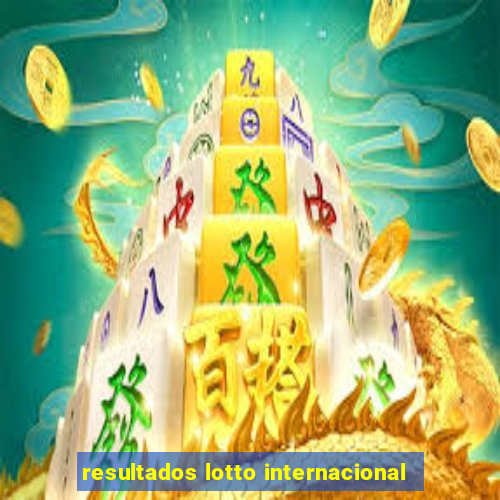 resultados lotto internacional