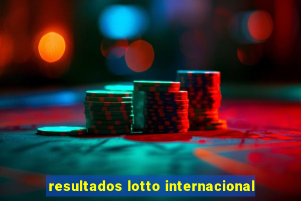 resultados lotto internacional