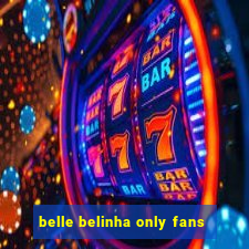 belle belinha only fans