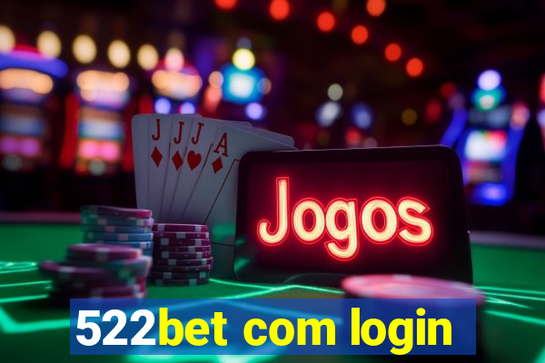 522bet com login