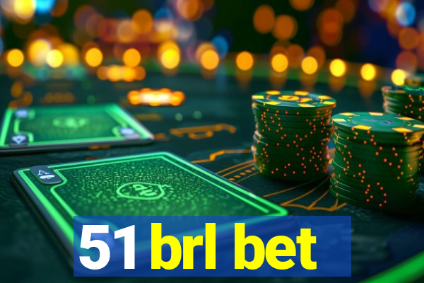 51 brl bet