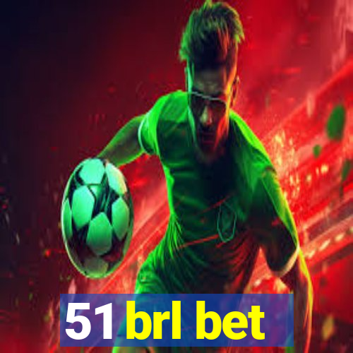 51 brl bet