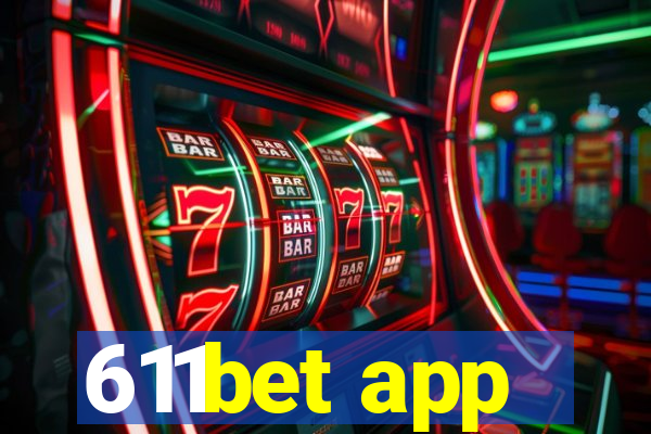 611bet app