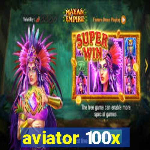 aviator 100x