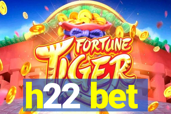 h22 bet