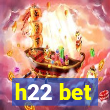 h22 bet