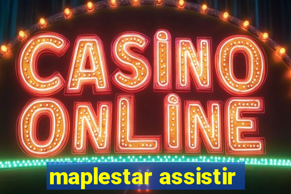 maplestar assistir