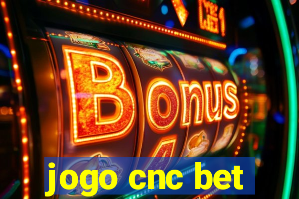 jogo cnc bet