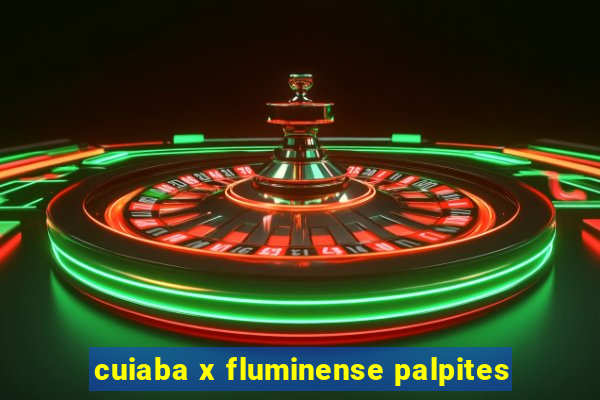 cuiaba x fluminense palpites