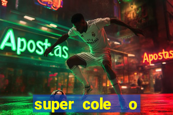 super cole  o 7784 jogos para pc download