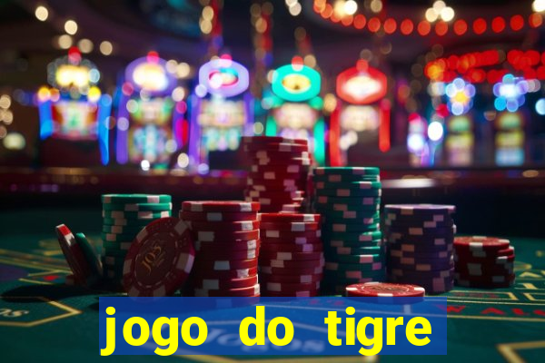 jogo do tigre rodada gratis