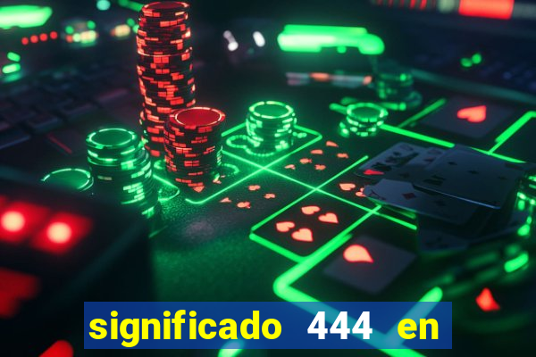 significado 444 en lo espiritual