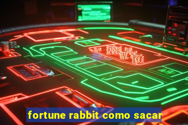 fortune rabbit como sacar