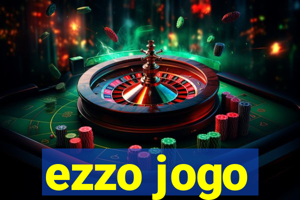 ezzo jogo