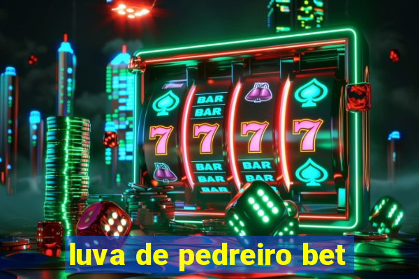 luva de pedreiro bet