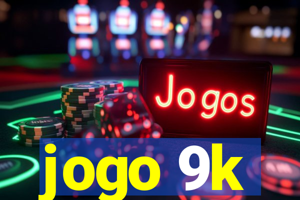 jogo 9k