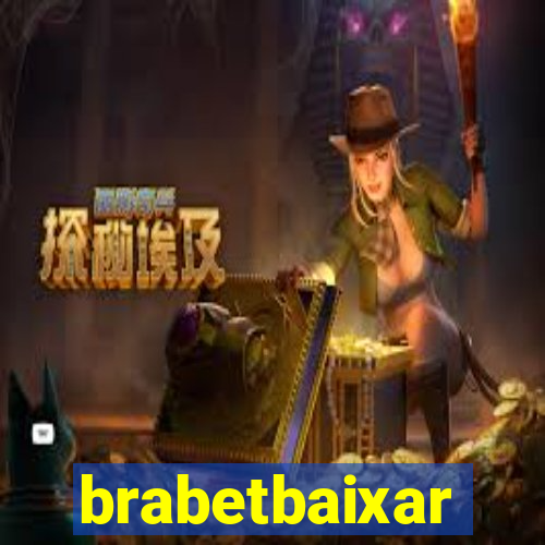 brabetbaixar