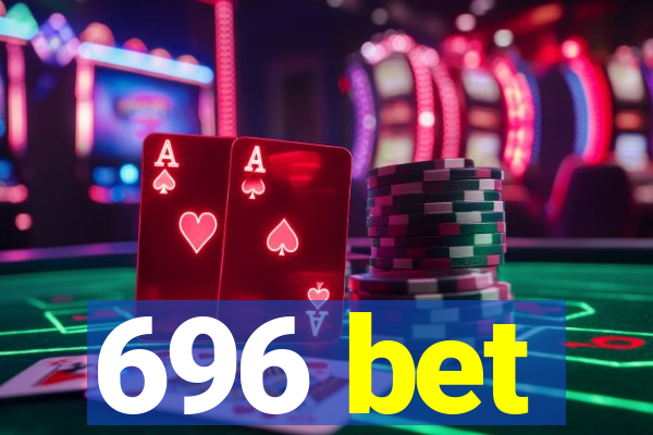 696 bet