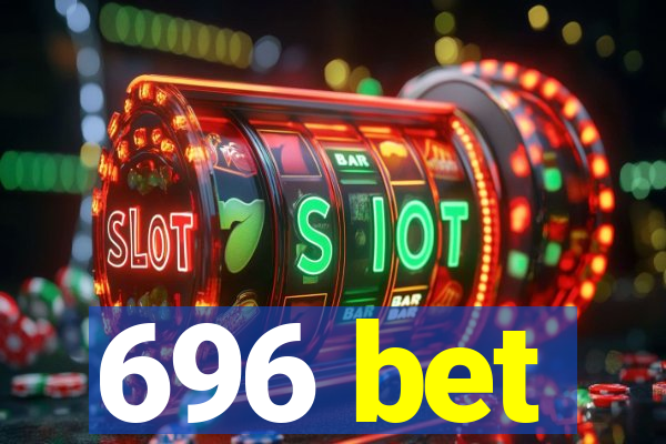 696 bet