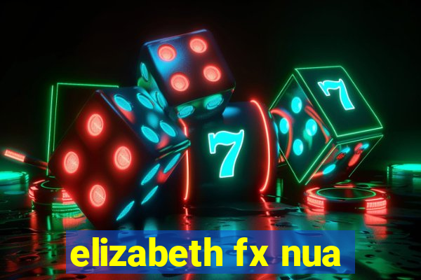 elizabeth fx nua