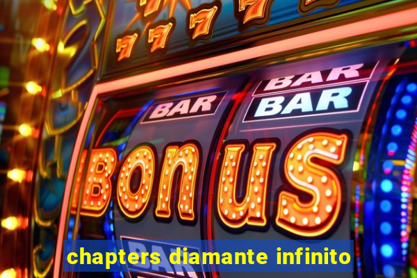 chapters diamante infinito