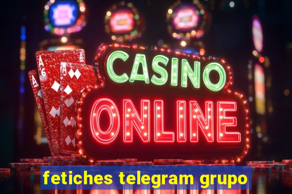 fetiches telegram grupo