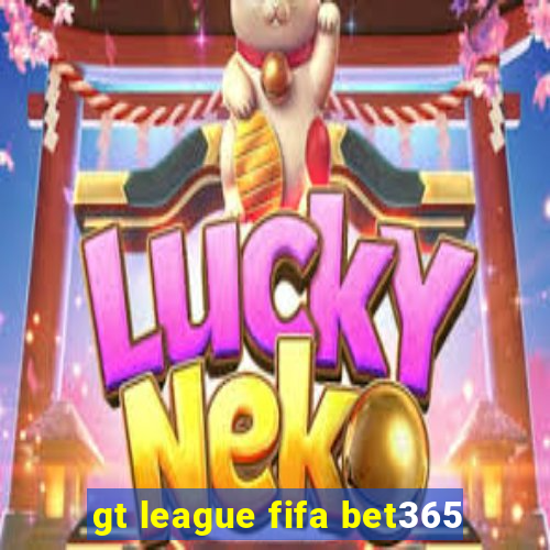 gt league fifa bet365