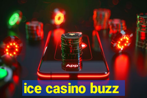 ice casino buzz