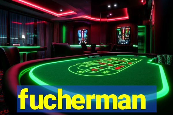 fucherman