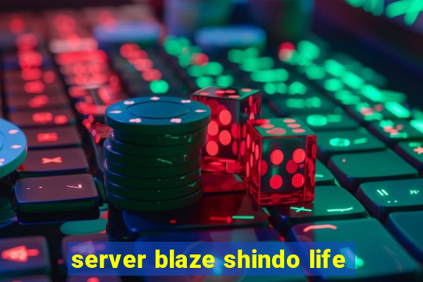 server blaze shindo life