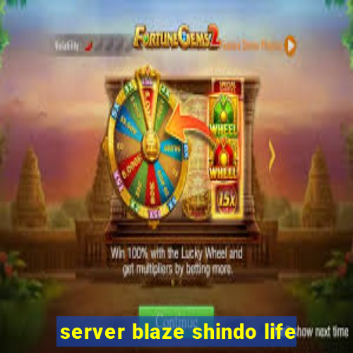 server blaze shindo life