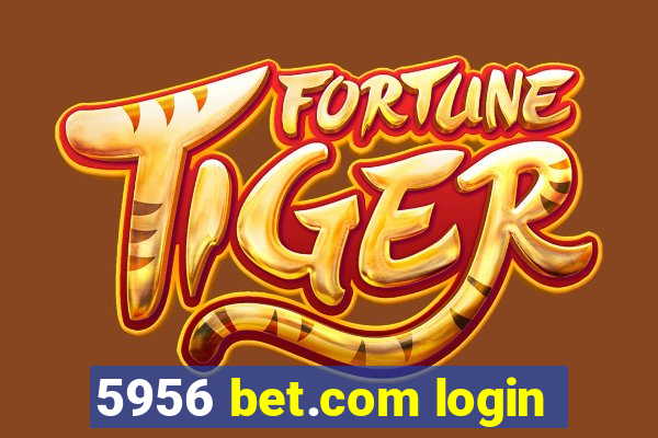 5956 bet.com login