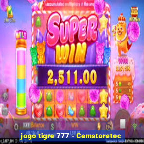 jogo tigre 777 - Cemstoretec