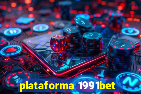 plataforma 1991bet