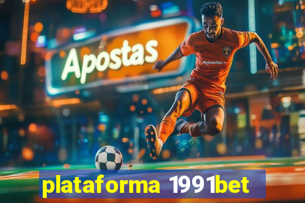 plataforma 1991bet