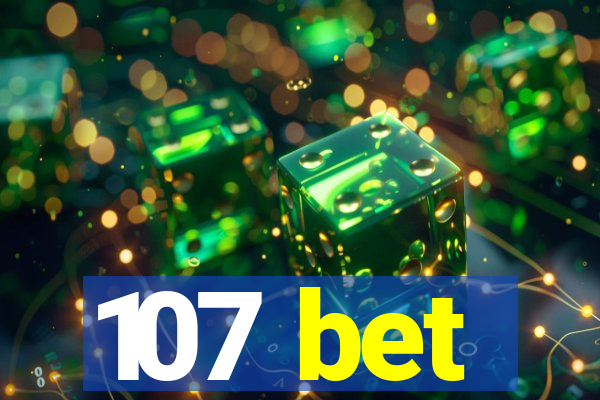 107 bet