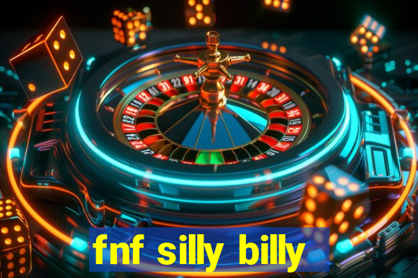 fnf silly billy