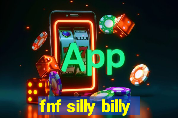 fnf silly billy