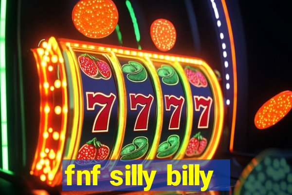 fnf silly billy